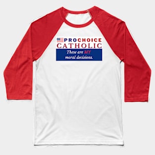 Pro Choice Catholic Baseball T-Shirt